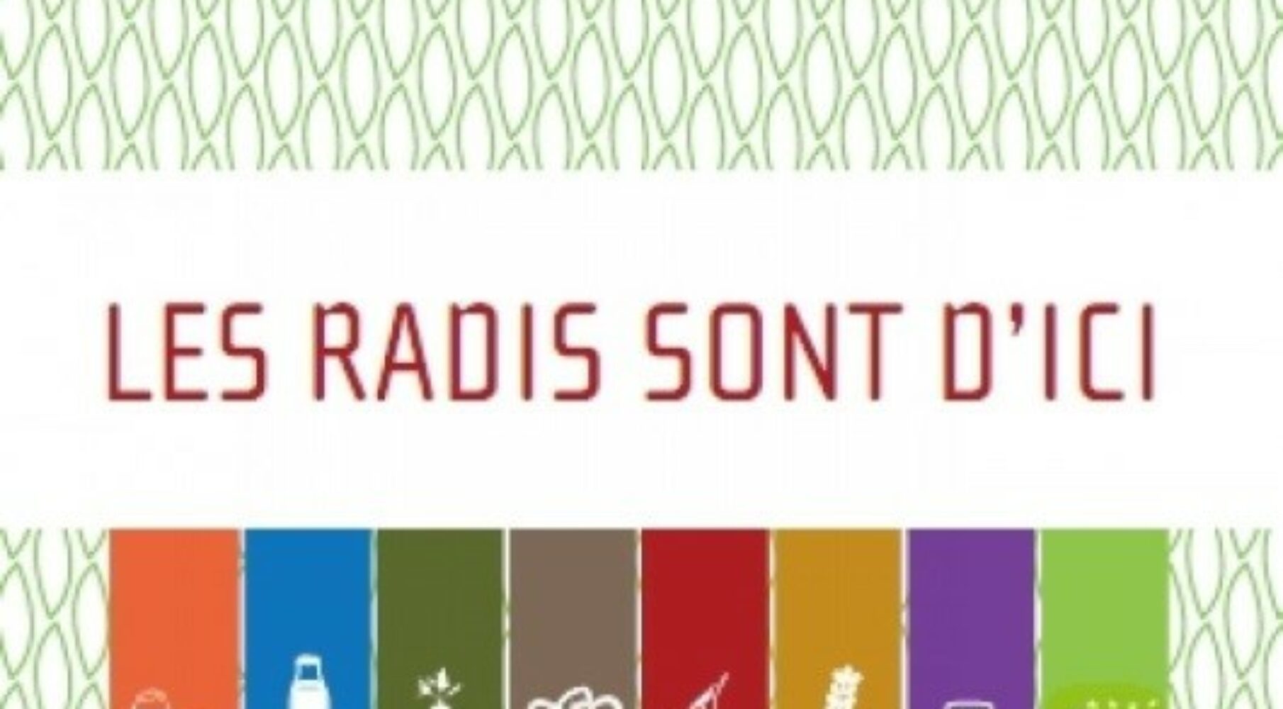 Les radis sont d'ici : petit guide pratique de l'alimentation durable à Gembloux